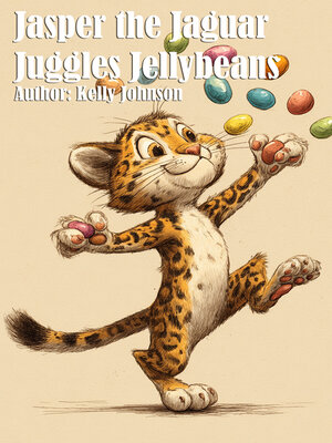 cover image of Jasper the Jaguar Juggles Jellybeans